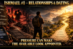 Ishmael #1 — Relationships & Dating