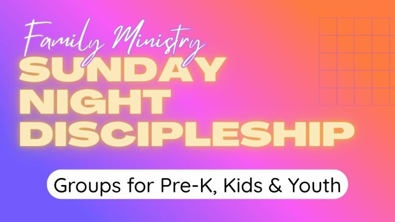 Youth, Kids, & Pre-k Discipleship