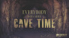 Everybody Does Some Cave Time - Part 3 - CC