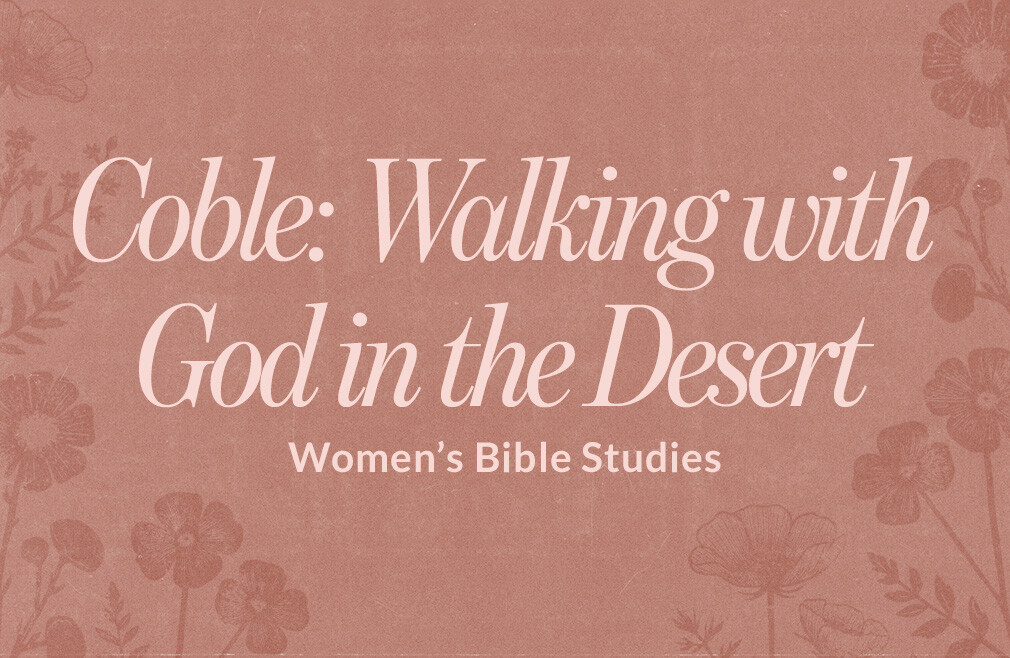 Coble: Walking with God in the Desert