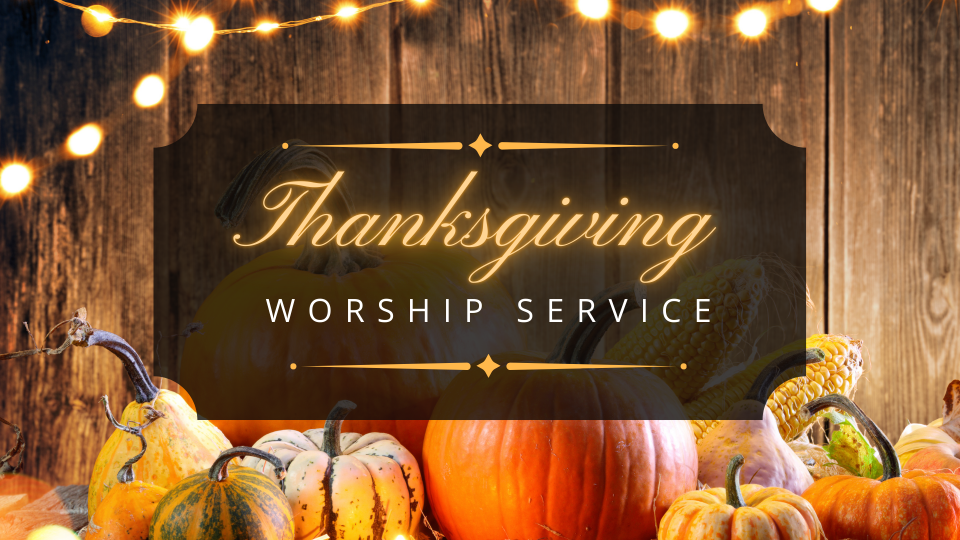 Thanksgiving Worship Service