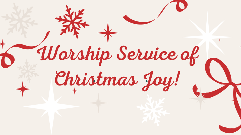 10 a.m. Service of Christmas Joy!