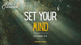 Set Your Mind | Colossians 3:1-4