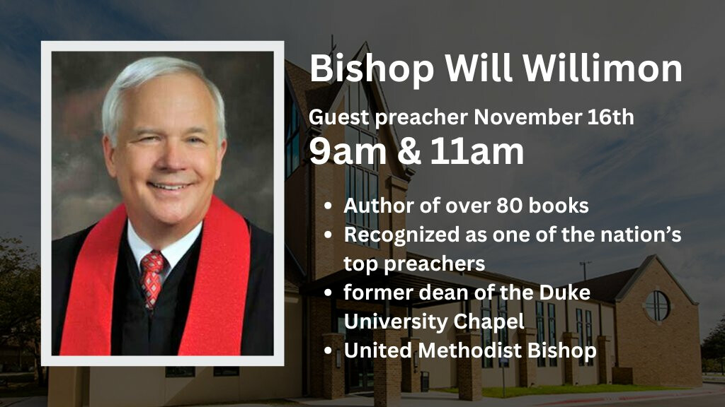 Bishop Will Willimon - Guest Preacher