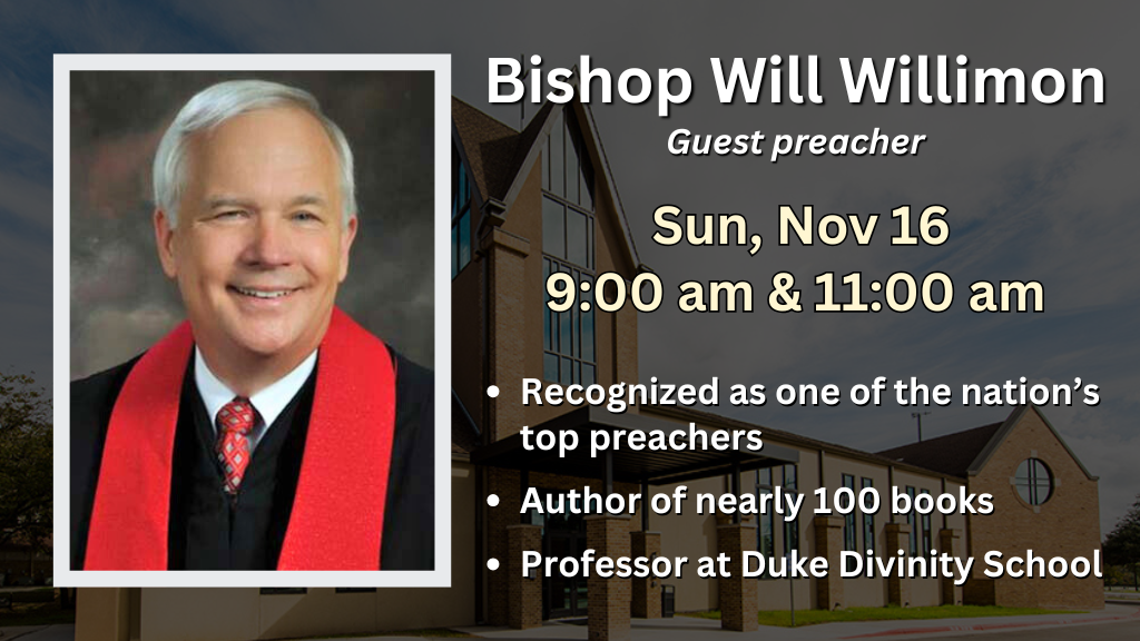 Bishop Will Willimon - Guest Preacher