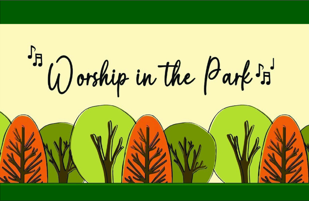 WORSHIP IN THE PARK - Sunday Worship Service