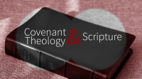 Covenant Theology & Scripture