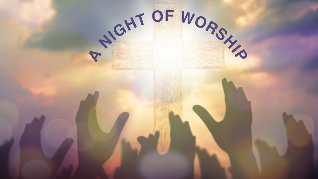 Night of Worship and Reflection