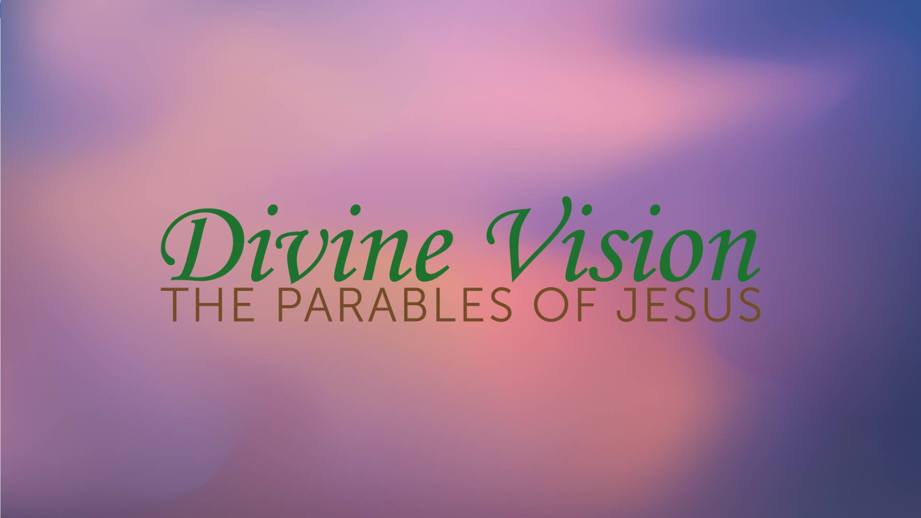Divine Vision: The Parables of Jesus