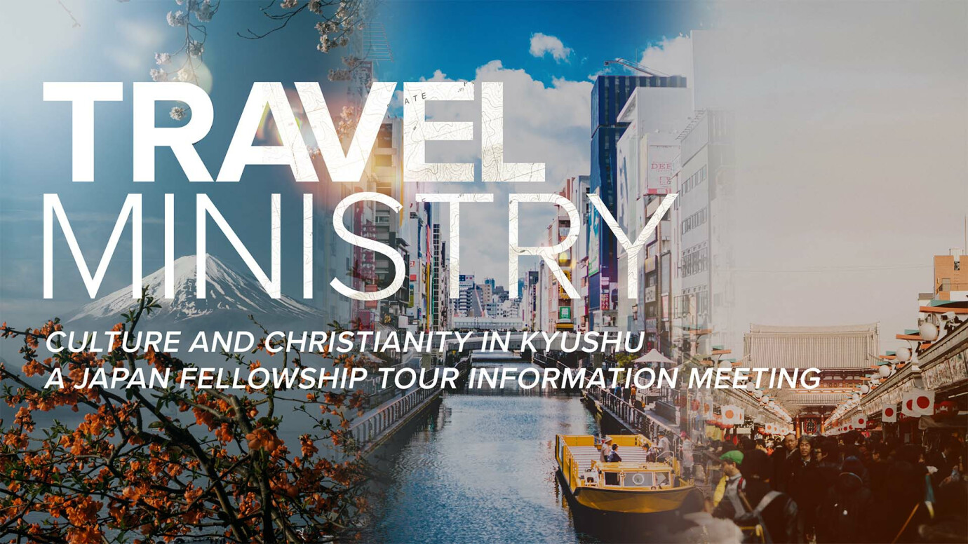 Travel Ministry - Culture and Christianity in Kyushu: A Japan Fellowship Tour