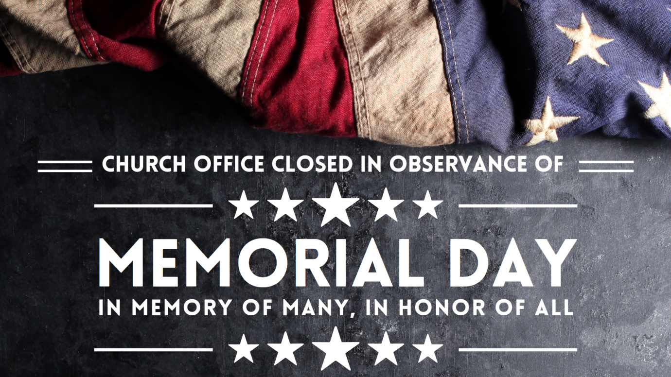 Memorial Day Church Office Closed FBC Plano
