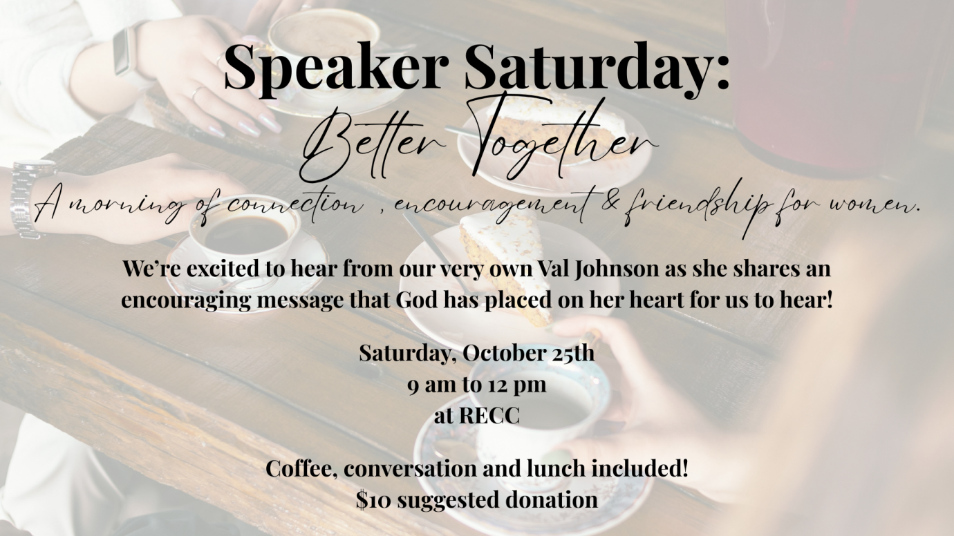 Women's Ministry Speaker Saturday: "Better Together"