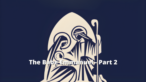 The Babe Emmanuel - Part 2