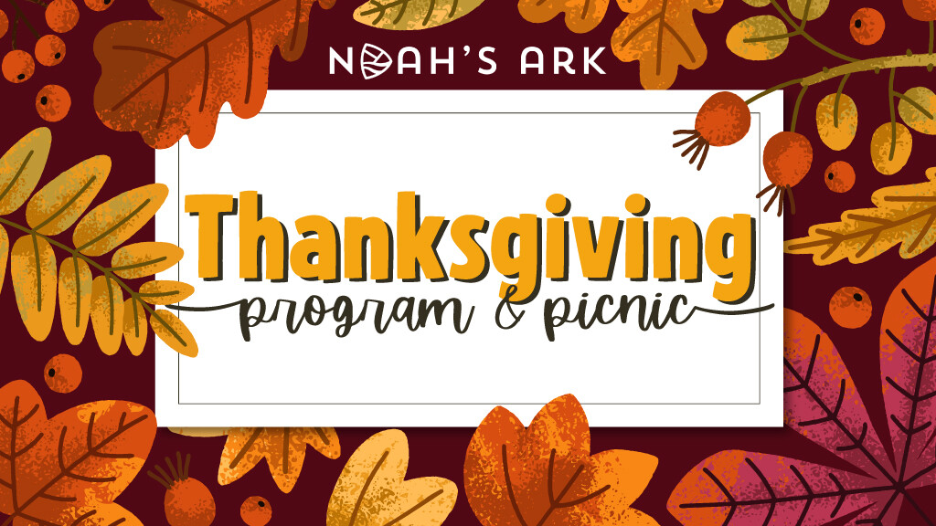 Noah's Ark Thanksgiving Program and Picnic