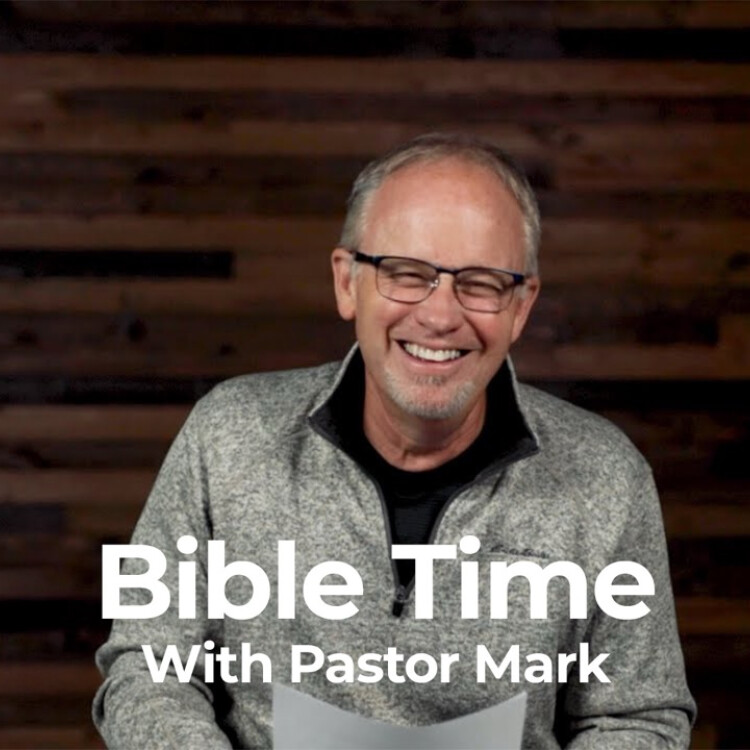 Bible Time with Pastor Mark