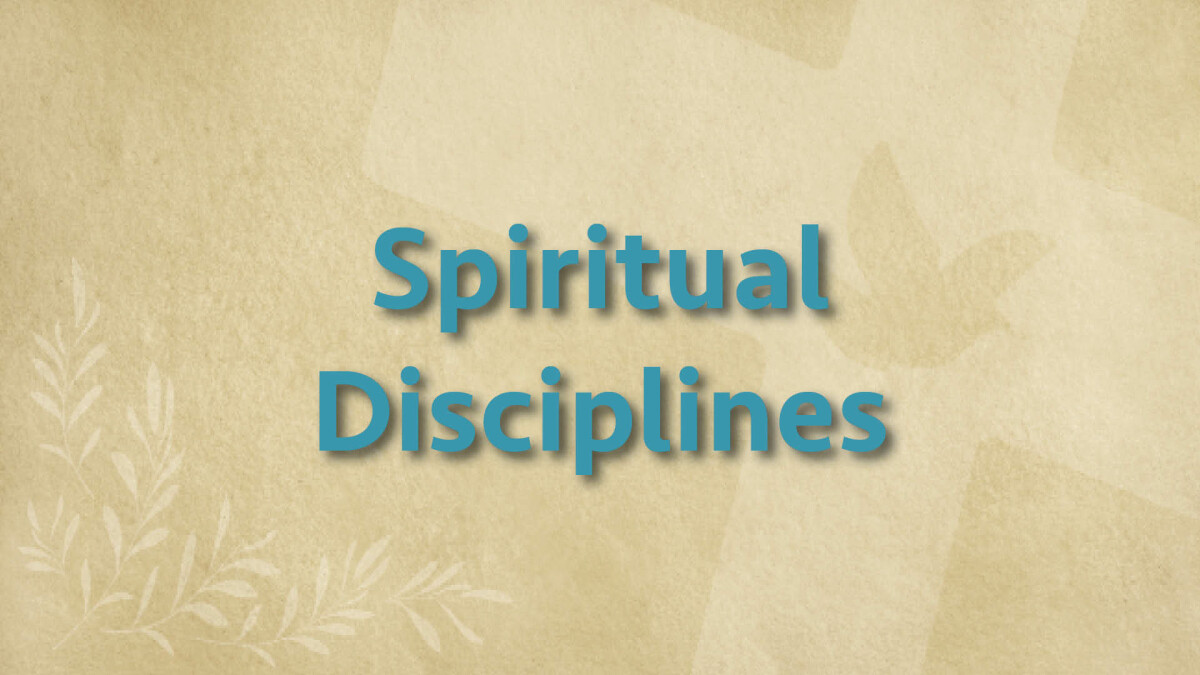 Spiritual Disciplines - 10 Week Study Series