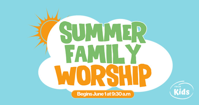 Summer Family Worship - 9:30 a.m.