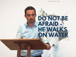 He Walks on Water John 6:14-21 (ESV)