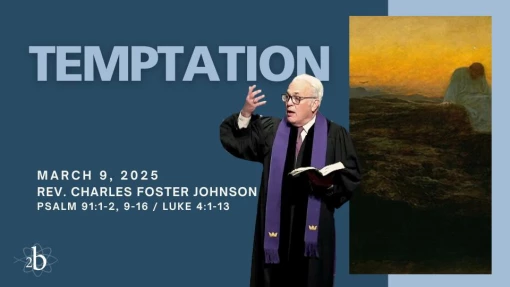 Temptation | March 9, 2025 | Rev. Charles Foster Johnson