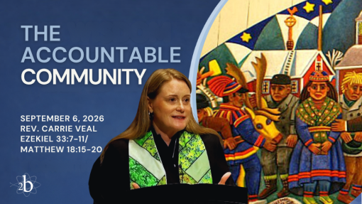 The Accountable Community | September 6, 2026 | Rev. Carrie Veal