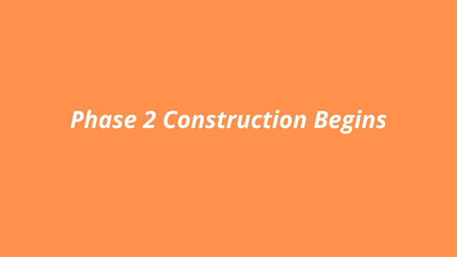 Phase 2 Construction Begins