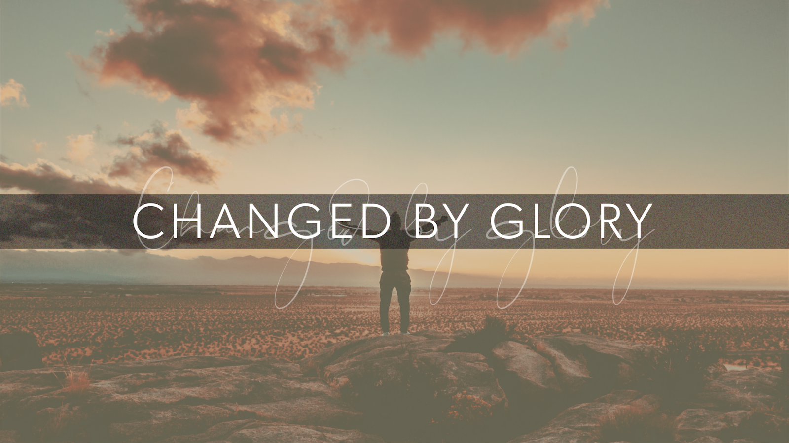 Changed By Glory