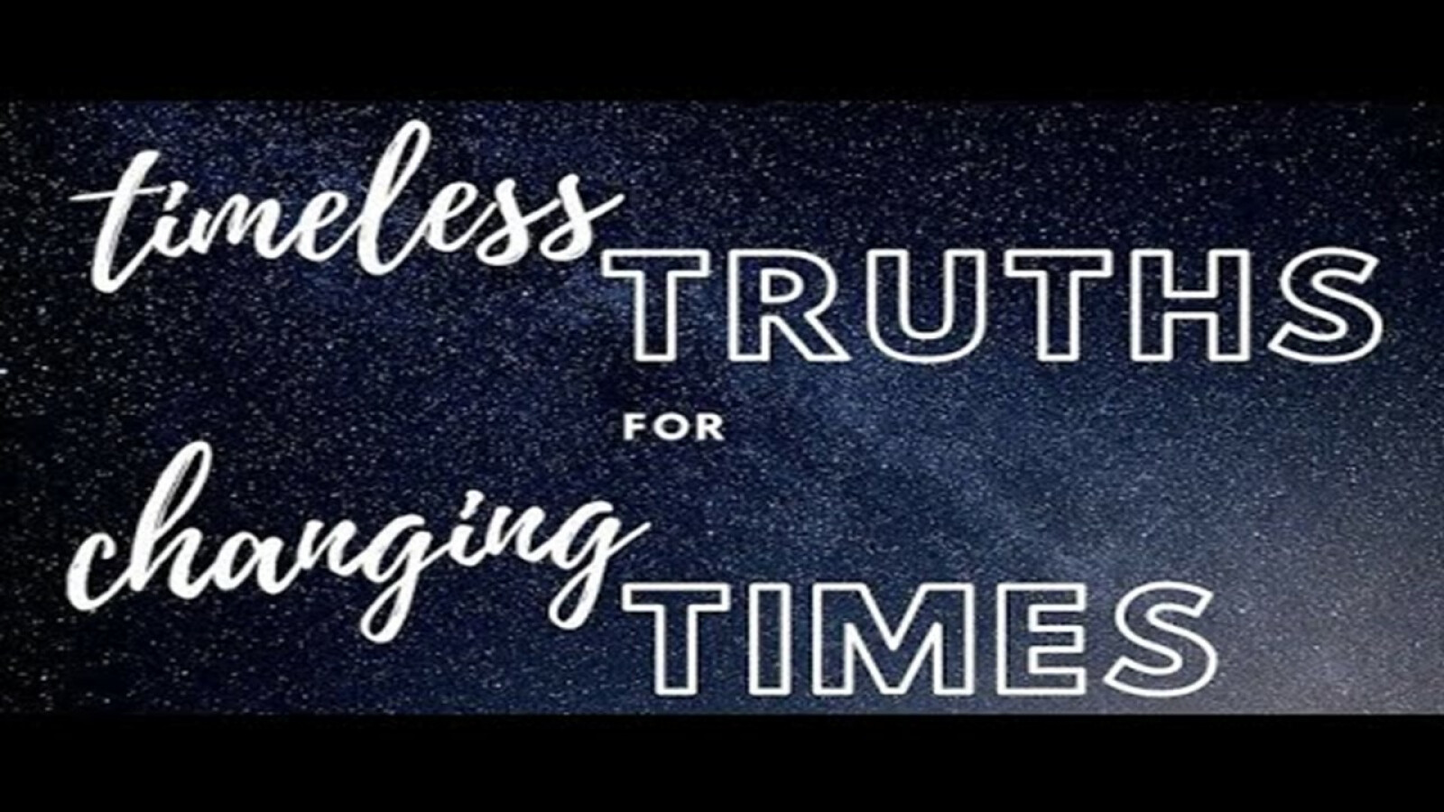Timeless Truths for Changing Times