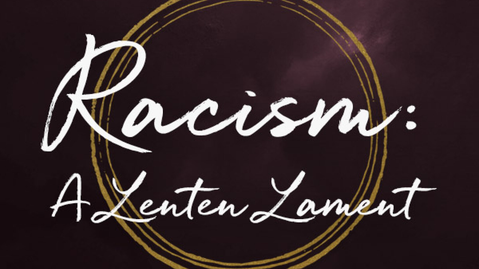 Racism: A Lenten Lament