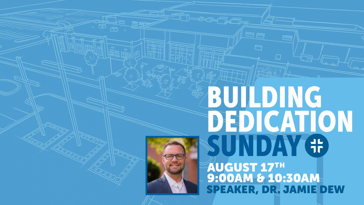Building Dedication Sunday