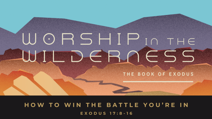 Worship in the Wilderness: How to Win the Battle You're In