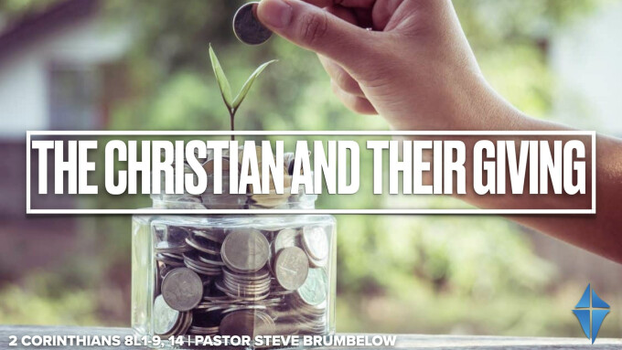 The Christian and Their Giving -- II Corinthians 8:1-9, 14 -