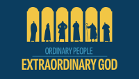 Ordinary People. Extraordinary God.