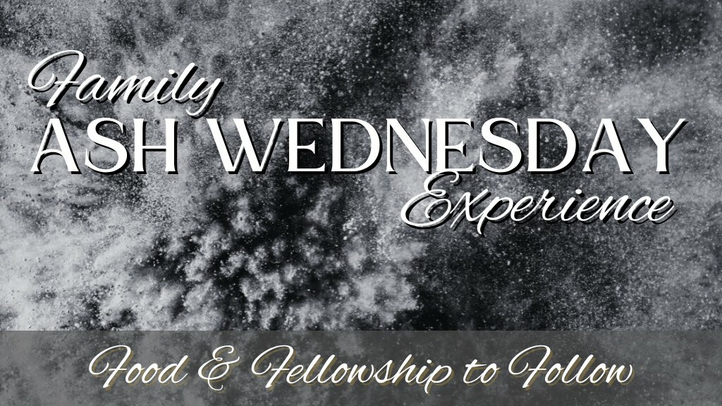 Ash Wednesday Family Experience