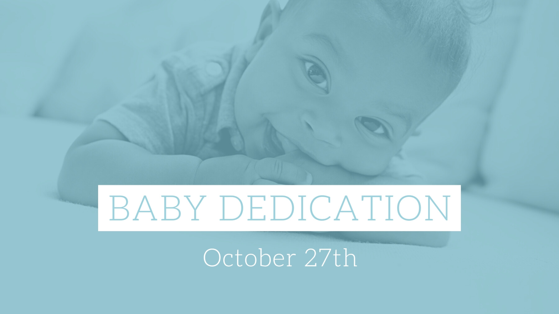 Baby Dedication - Sunday, October 27th at 9am & 11am