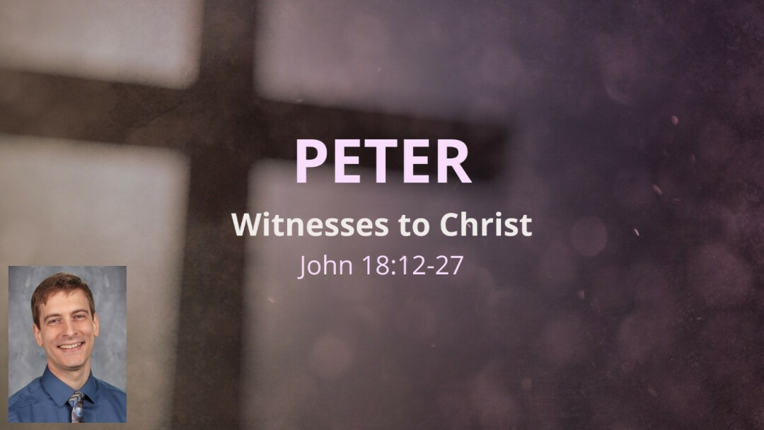 Peter: Witness to Christ