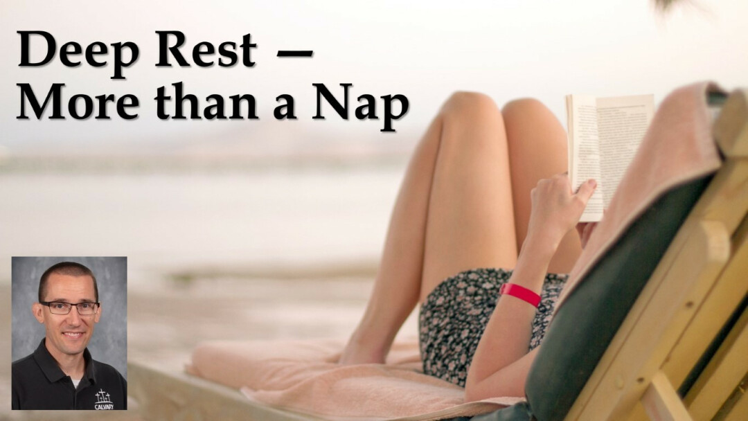 Deep Rest—More than a Nap
