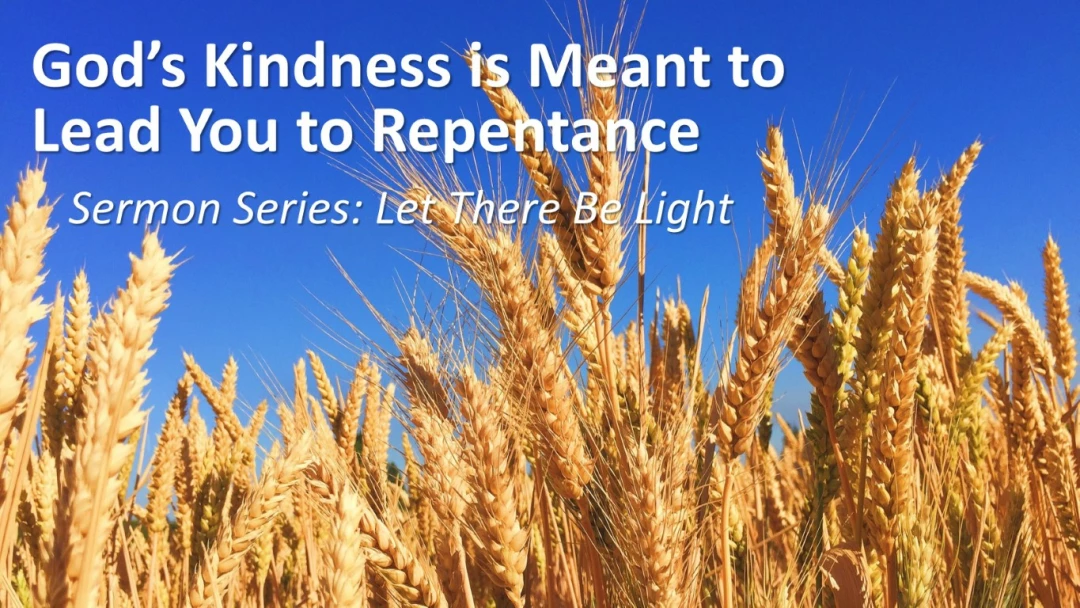 God's Kindness is Meant to Lead You to Repentance