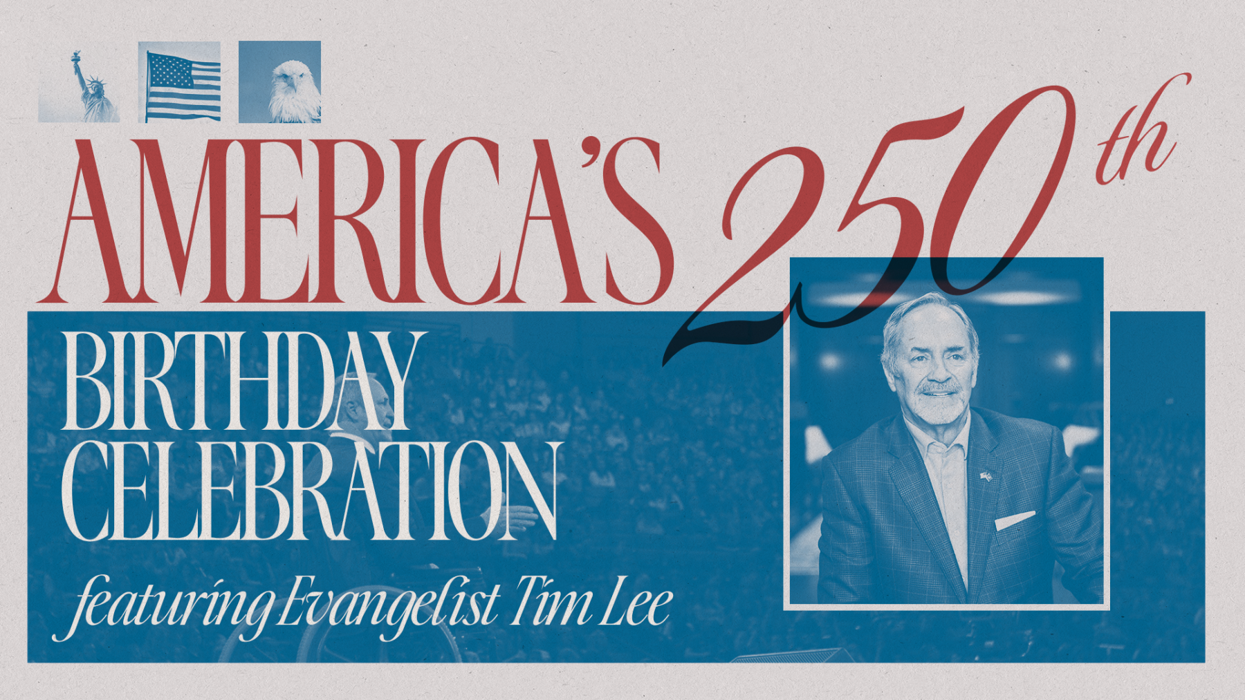 America's 250th Birthday Celebration feat. Evangelist Tim Lee 