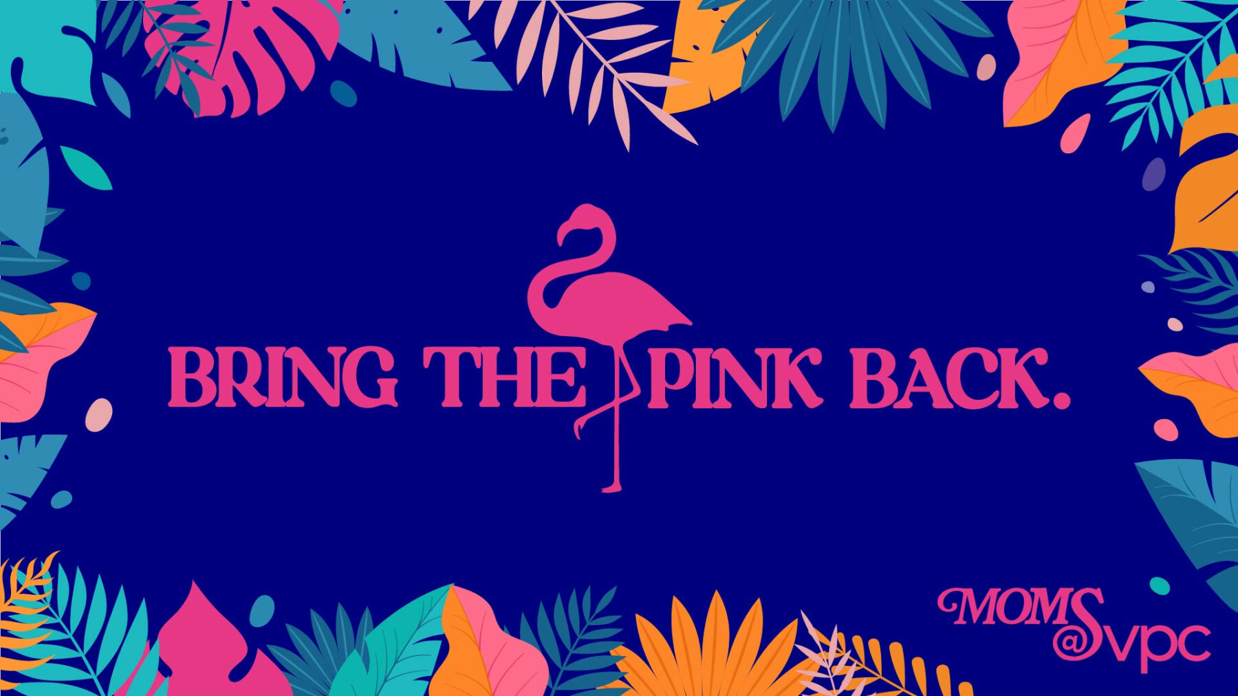 MOMS@VPC: Bring Back the Pink!