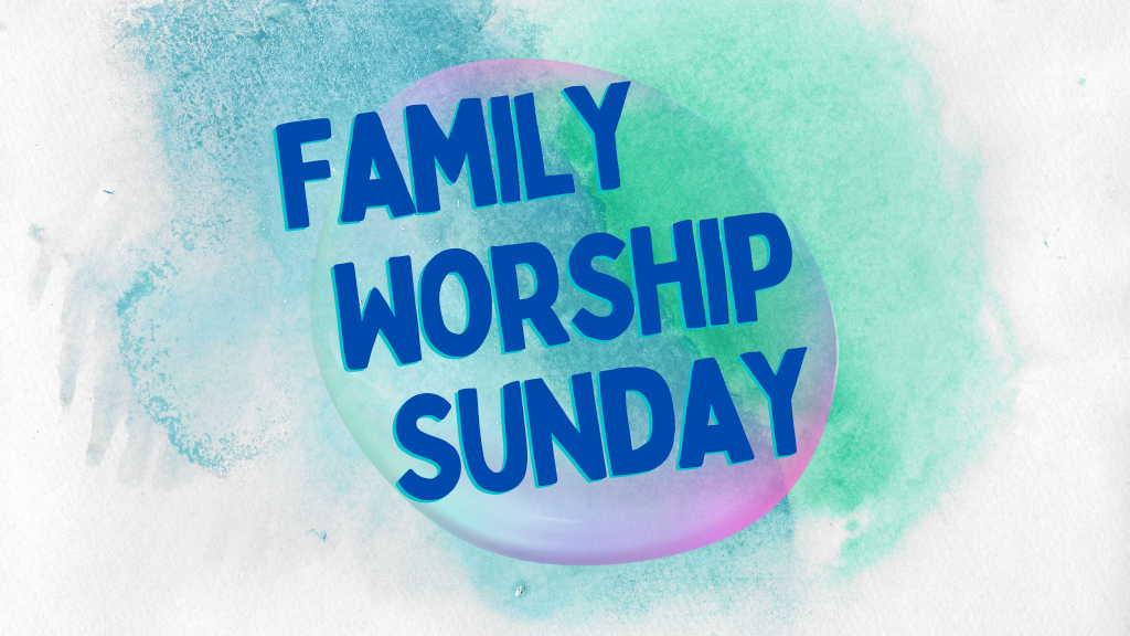 Family Worship Sunday