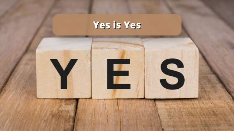 Yes is Yes