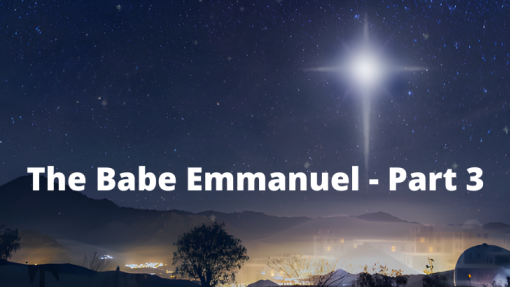 The Babe Emmanuel - Part 3