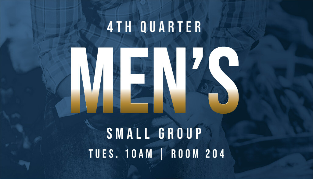 The 4th Quarter Men's Small Group