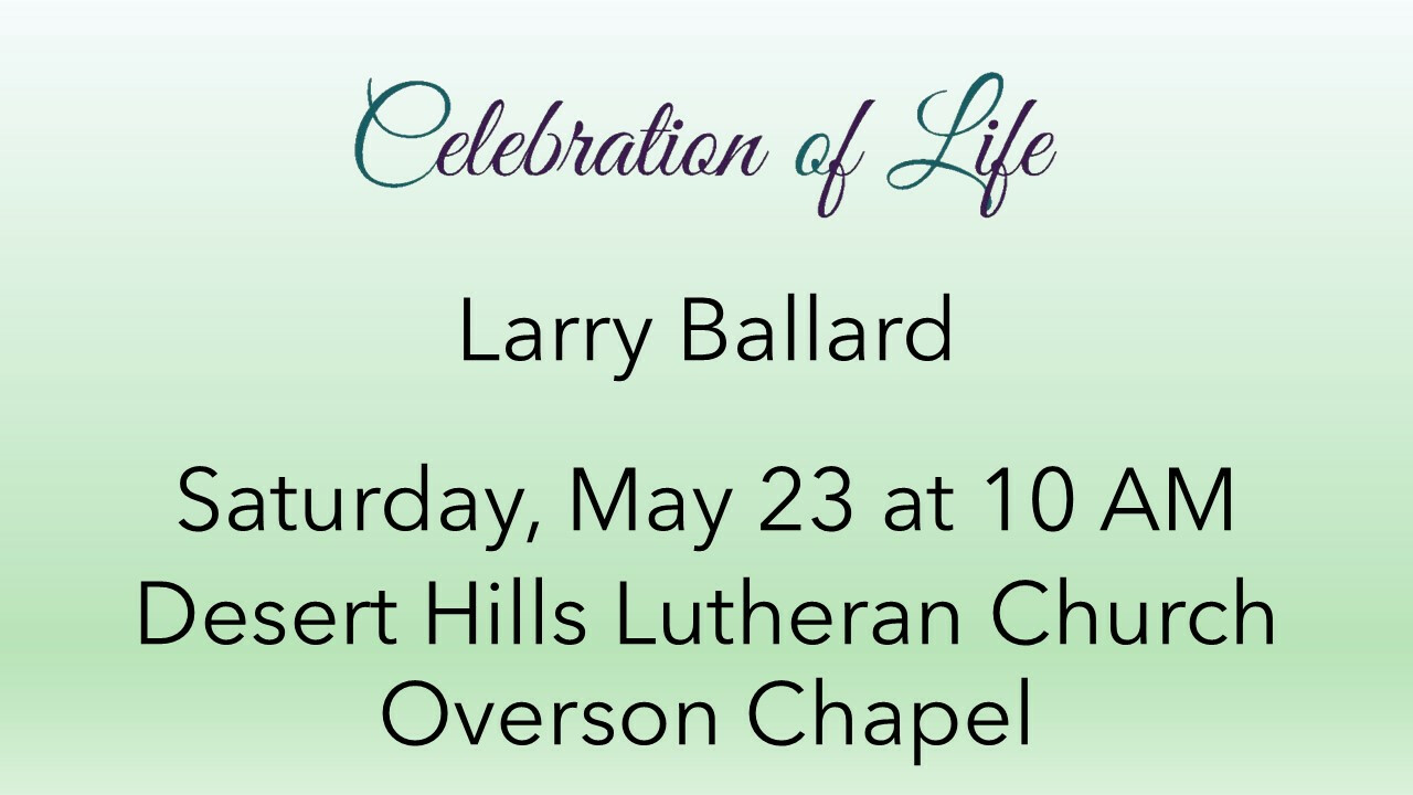 10 AM Celebration of Life - Larry Ballard