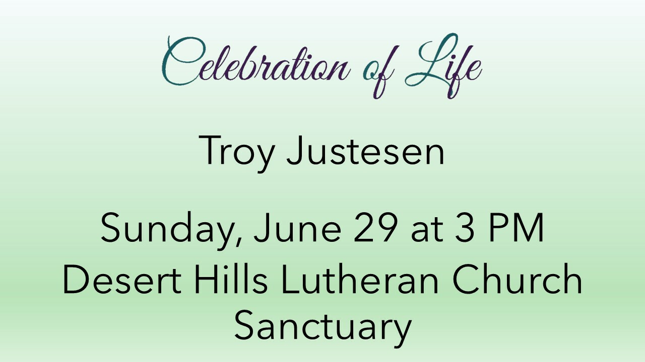 3 PM Celebration of Life for Troy Justesen