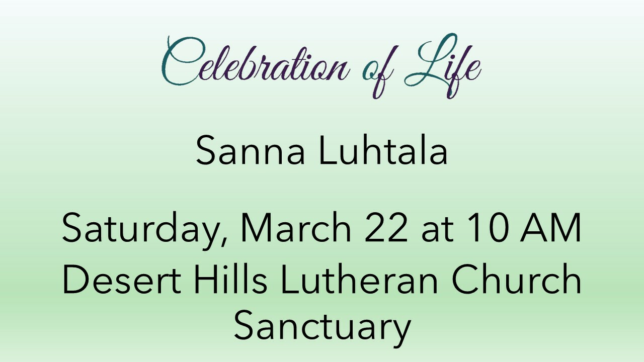 10 AM Celebration of Life - Sanna Luhtala