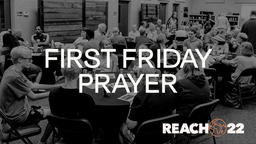 REACH First Friday Prayer