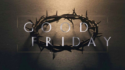 2026 Good Friday Service 5:30 - 6:30pm