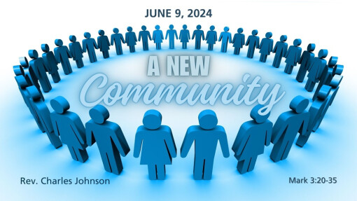The New Community | June 9, 2024 | Rev. Charles Johnson