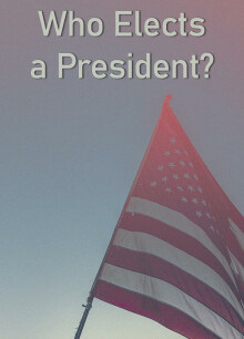 Who Elects The President?